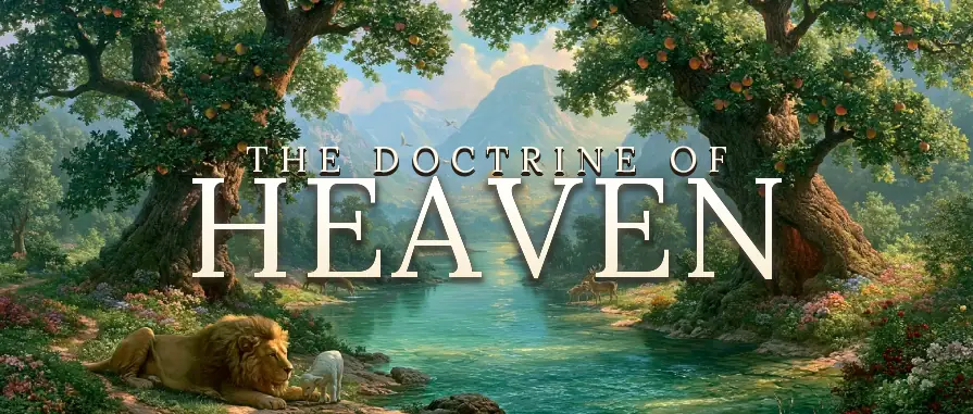 Doctrine of Heaven — The hope of eternal life with God