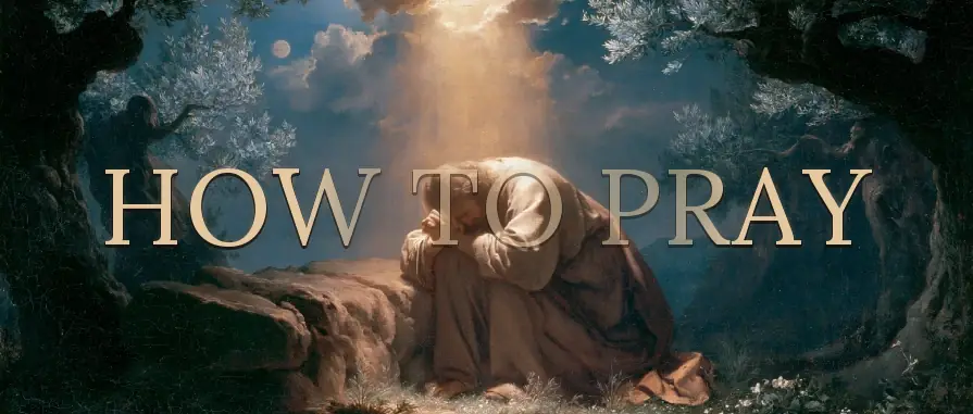 Learn How to Pray — A pathway to prayer